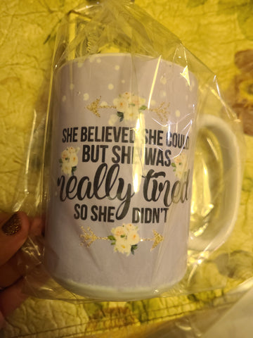 She believed she could 15 oz mug