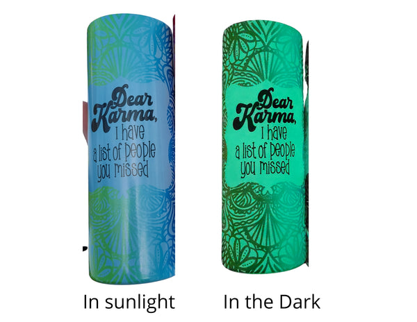 20 oz Karma color changing/Glow-in-the-dark